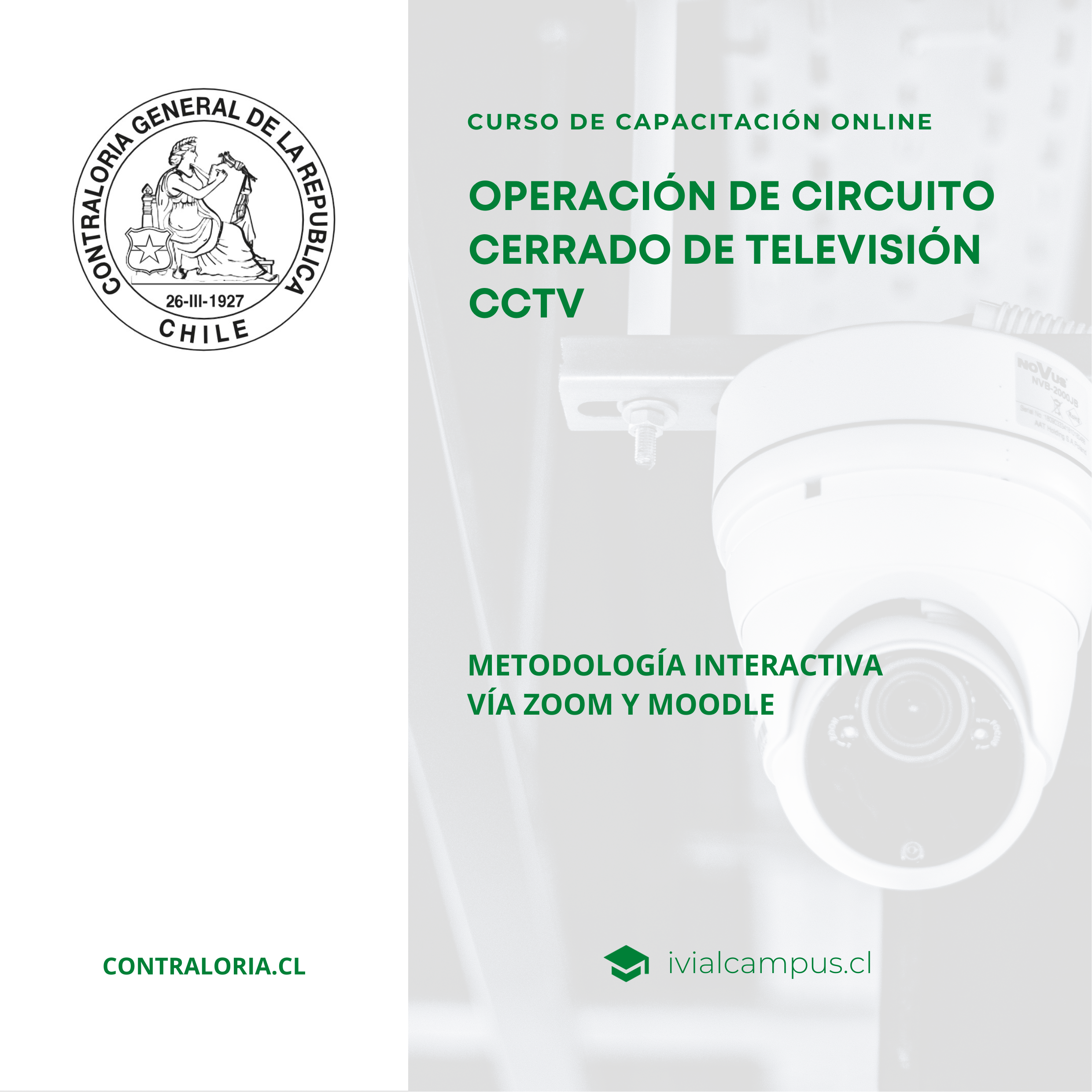 CONTRALORÍA GENERAL DE LA REPÚBLICA (Nivel Nacional): Operación de Circuito Cerrado de Televisión CCTV